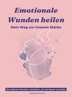cover image of Emotionale Wunden heilen Dein Weg zur inneren Stärke